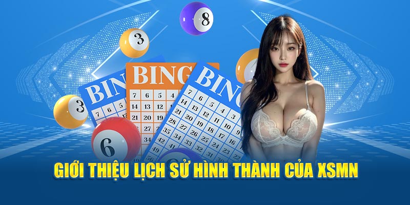 Giới thiệu lịch sử hình thành của XSMN